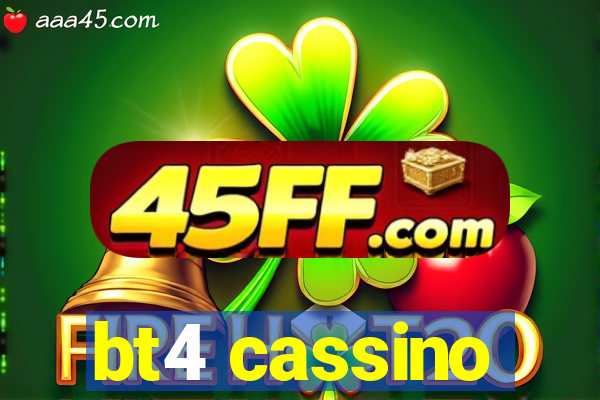 bt4 cassino